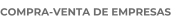 COMPRA-VENTA DE EMPRESAS
