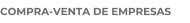 COMPRA-VENTA DE EMPRESAS