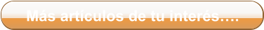 M�s art�culos de tu inter�s�.